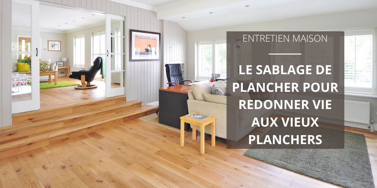 Sablage de plancher en bois : une technique efficace de rénovation ...